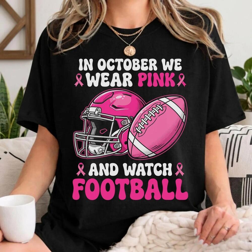 S In October We Wear And Watch Football Shirt, Football Tee